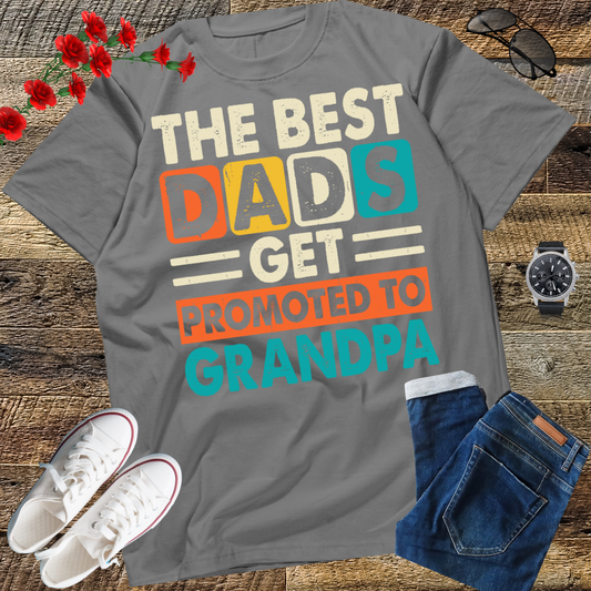 Best Dads Get Promoted To Grandpa T-Shirt or Sweatshirt, Gift, Perfect Gift for Grandfather, Family Tee