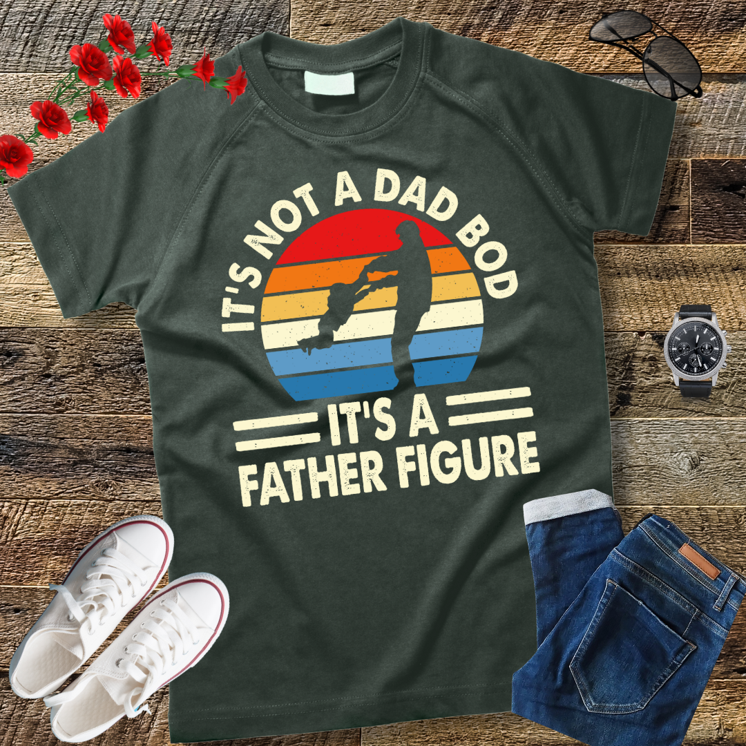 It's Not a Dad Bod It's a Father Figure T-Shirt