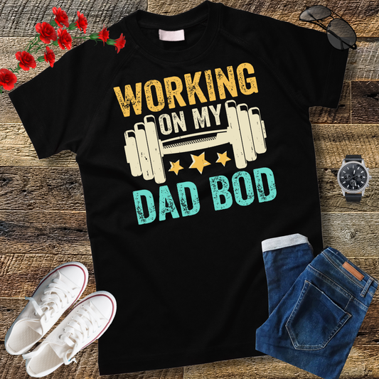 Working on my Dad Bod Funny Workout and Gym Fathers Day T-Shirt