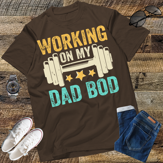 Working on my Dad Bod Funny Workout and Gym Fathers Day T-Shirt