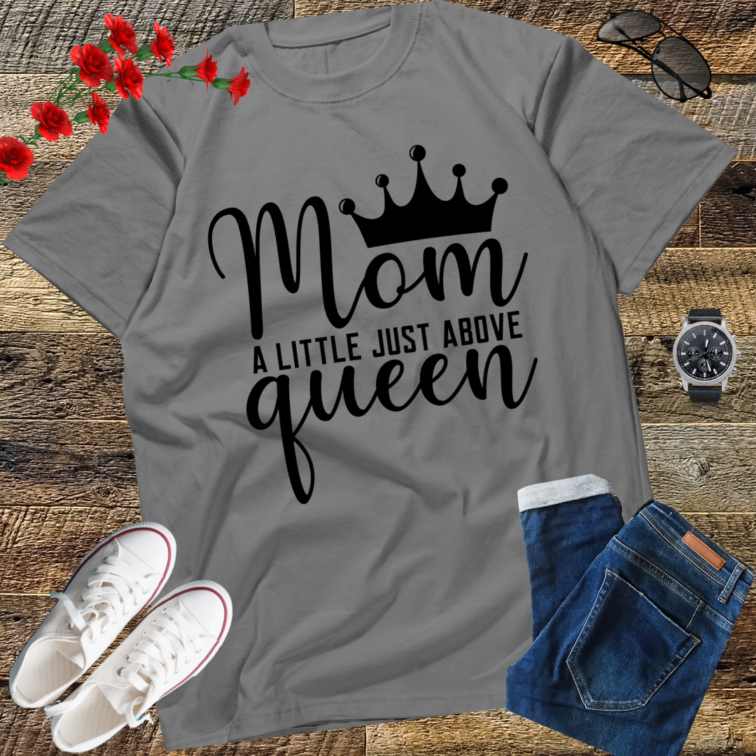 Mom A Title Just Above Queen Mothers Day Tshirt