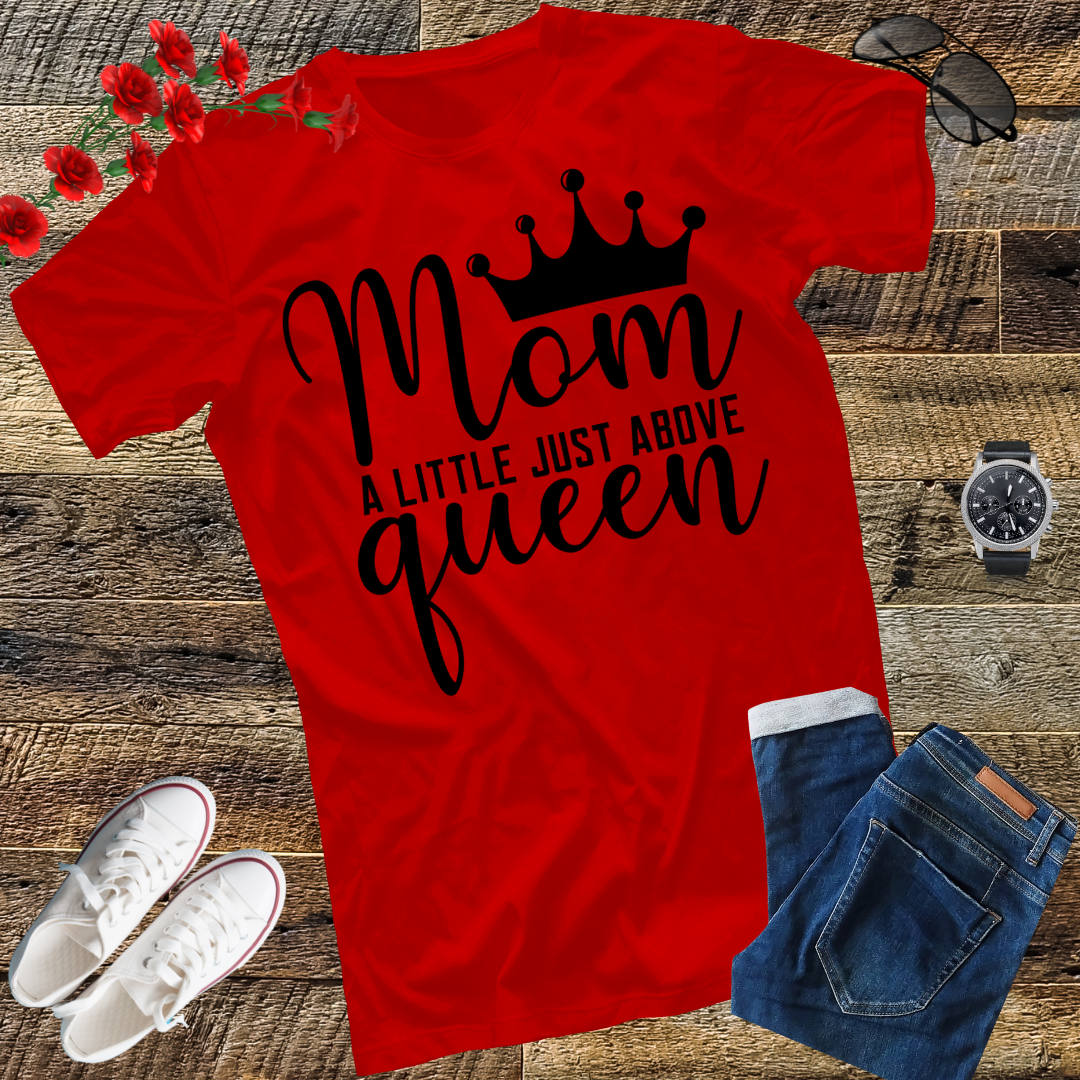 Mom A Title Just Above Queen Mothers Day Tshirt