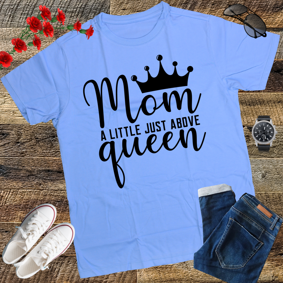 Mom A Title Just Above Queen Mothers Day Tshirt