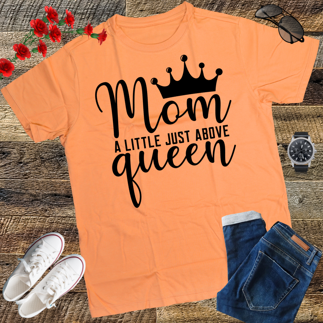 Mom A Title Just Above Queen Mothers Day Tshirt