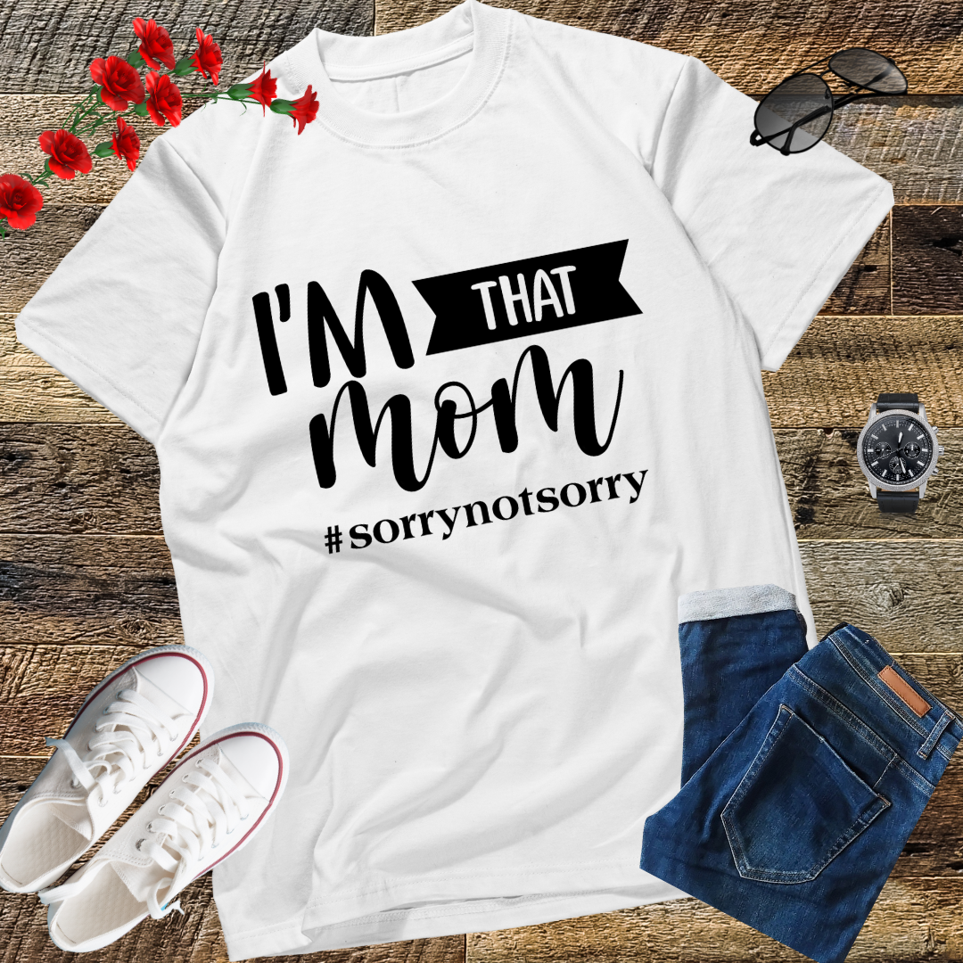 I'm That Mom Funny Mother's Day T-Shirt