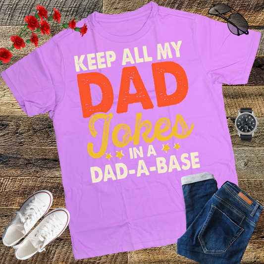 I Keep All My Dad Jokes In A Dad-A-Base Shirt Fathers Day T-Shirt