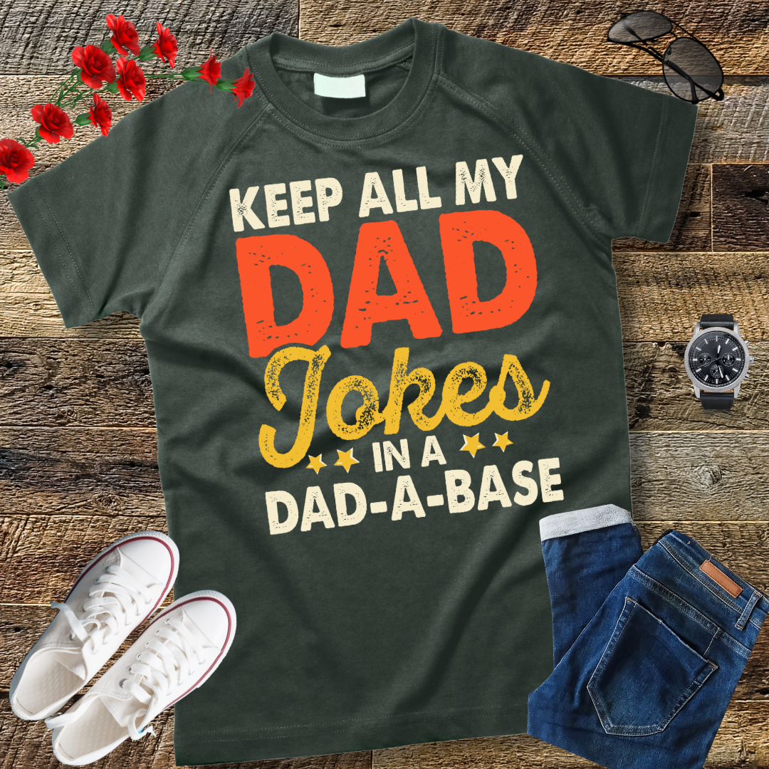I Keep All My Dad Jokes In A Dad-A-Base Shirt Fathers Day T-Shirt