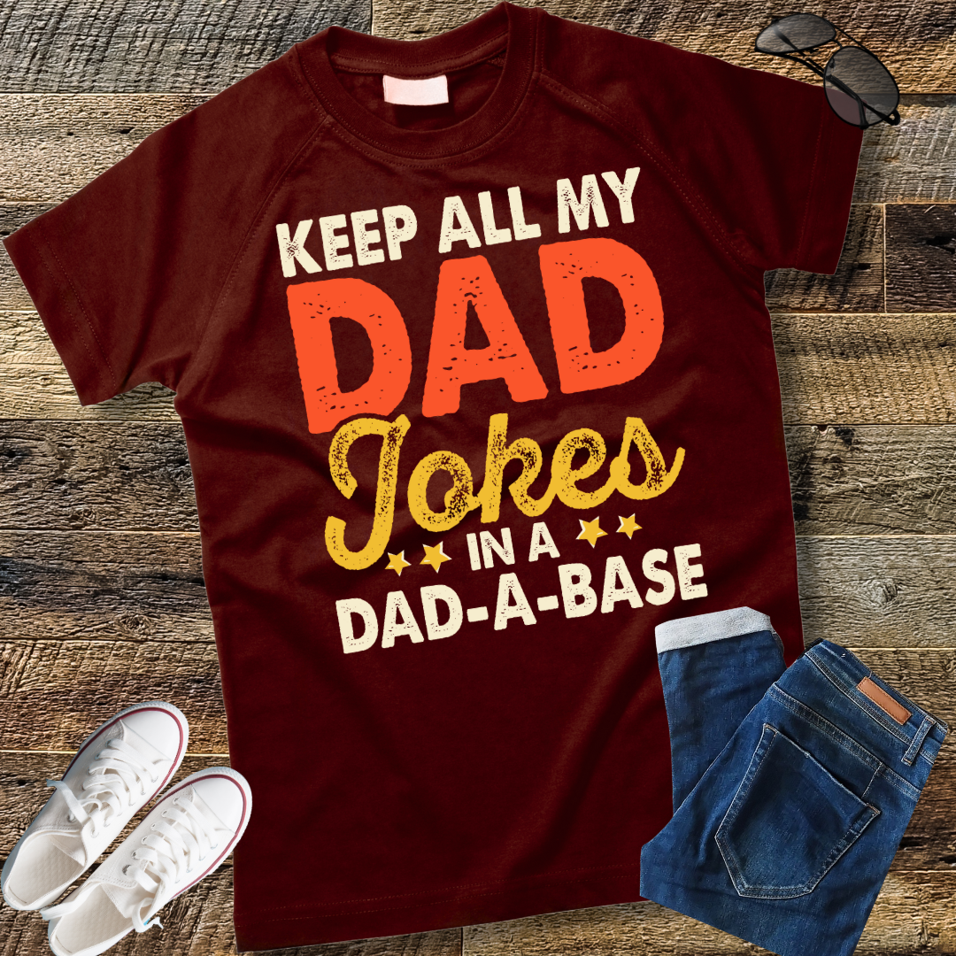 I Keep All My Dad Jokes In A Dad-A-Base Shirt Fathers Day T-Shirt