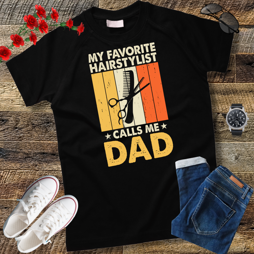 My Favorite Hairstylist Calls Me Dad T-shirt  Gift T-Shirt