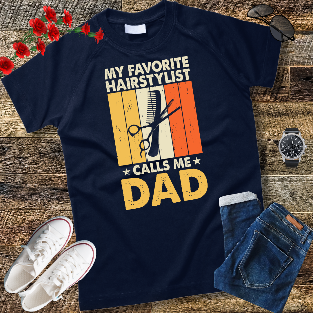 My Favorite Hairstylist Calls Me Dad T-shirt  Gift T-Shirt
