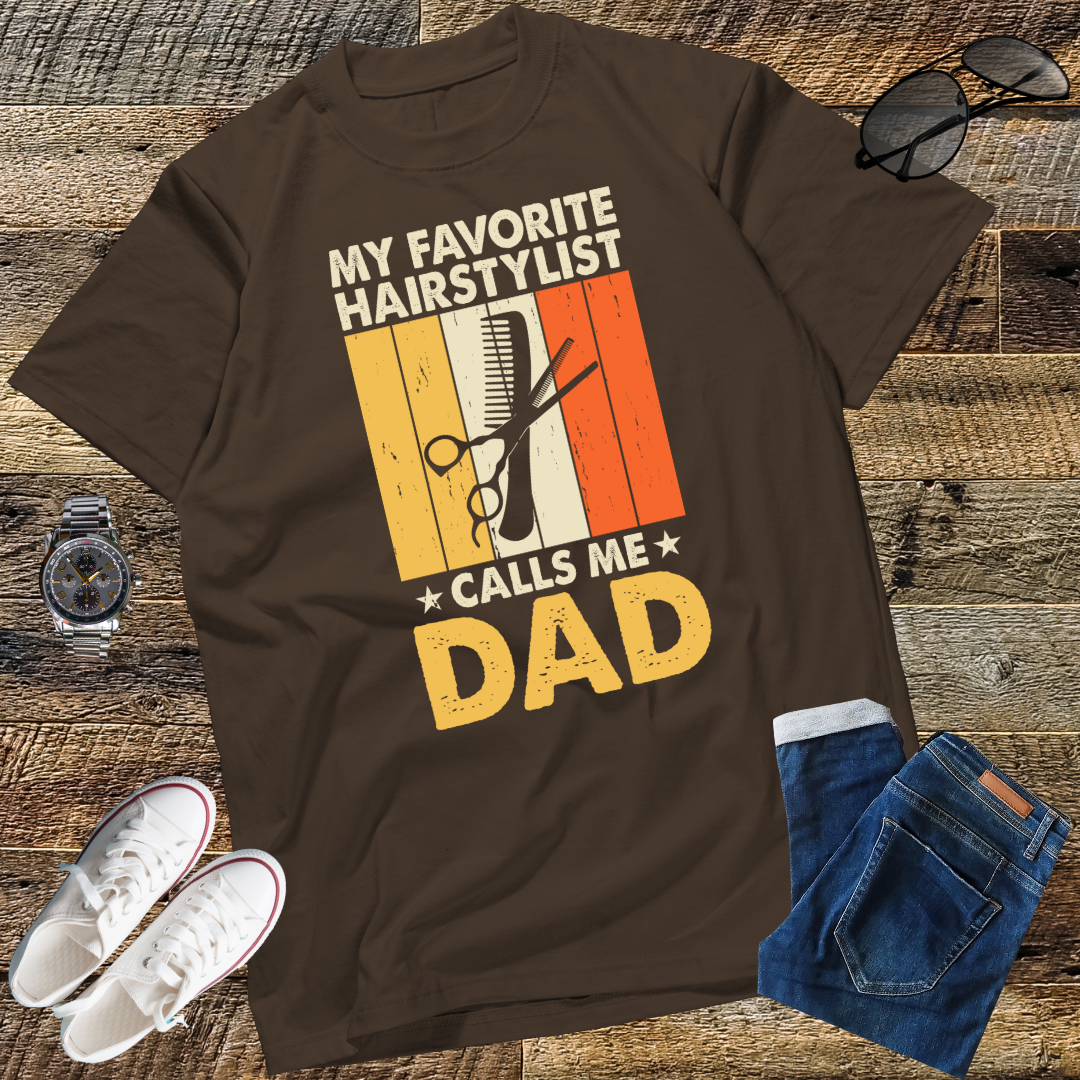 My Favorite Hairstylist Calls Me Dad T-shirt  Gift T-Shirt