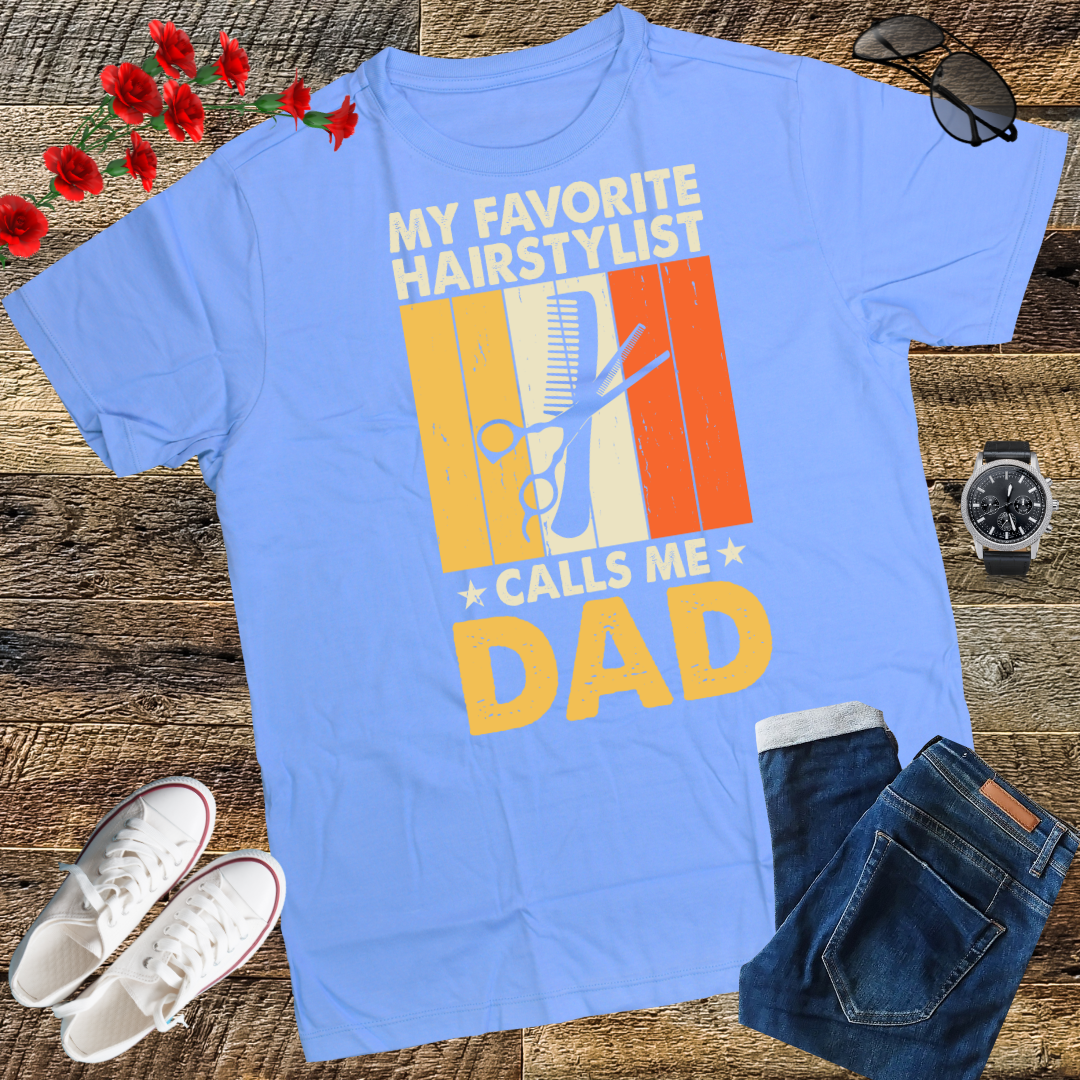 My Favorite Hairstylist Calls Me Dad T-shirt  Gift T-Shirt
