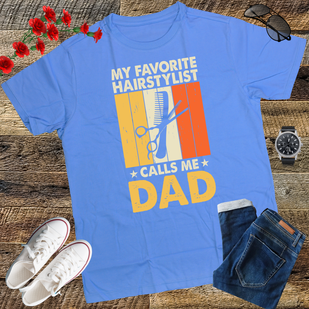 My Favorite Hairstylist Calls Me Dad T-shirt  Gift T-Shirt