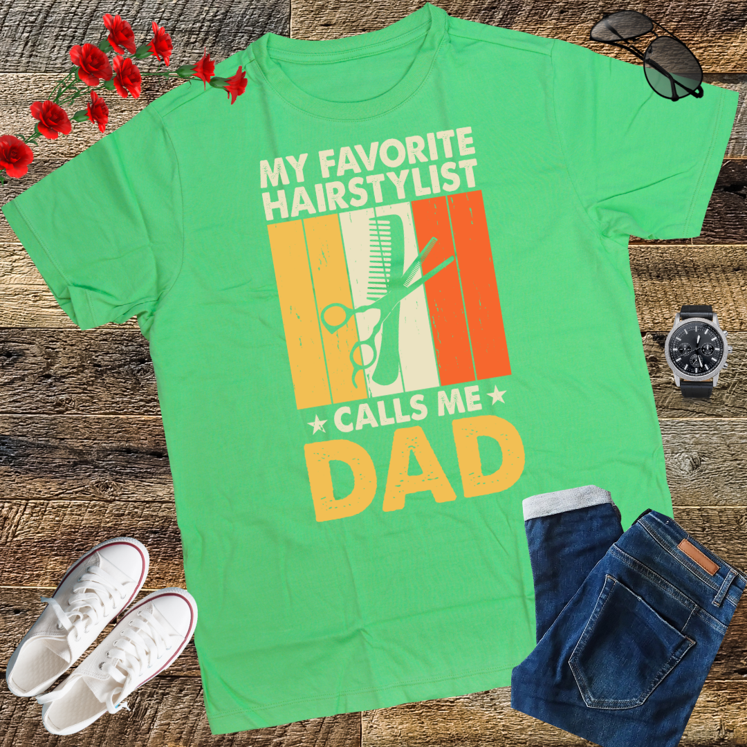 My Favorite Hairstylist Calls Me Dad T-shirt  Gift T-Shirt