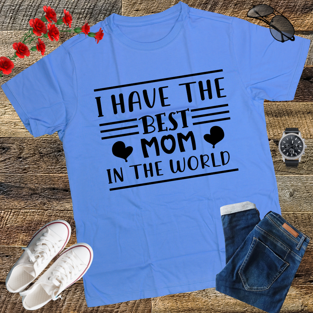 I Have The Best Mom In The World Mothers Day For Kids Girls T-Shirt