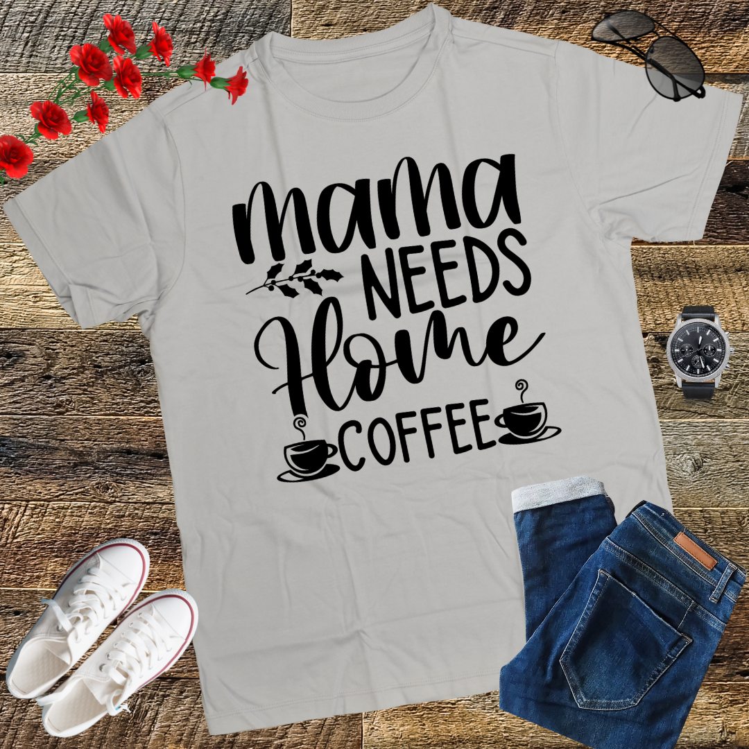 MaMa Needs Coffee Caffeine Funny Saying Humor T-Shirt