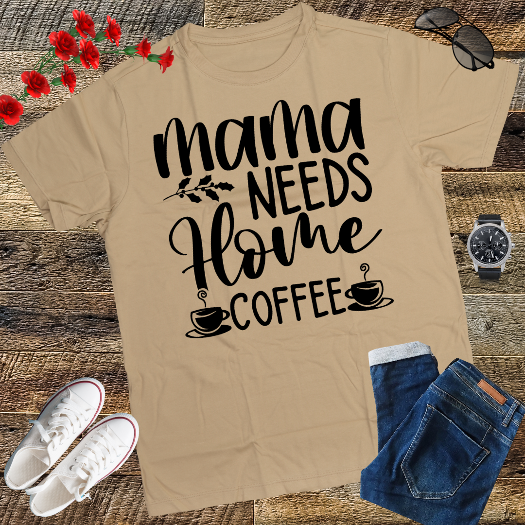MaMa Needs Coffee Caffeine Funny Saying Humor T-Shirt