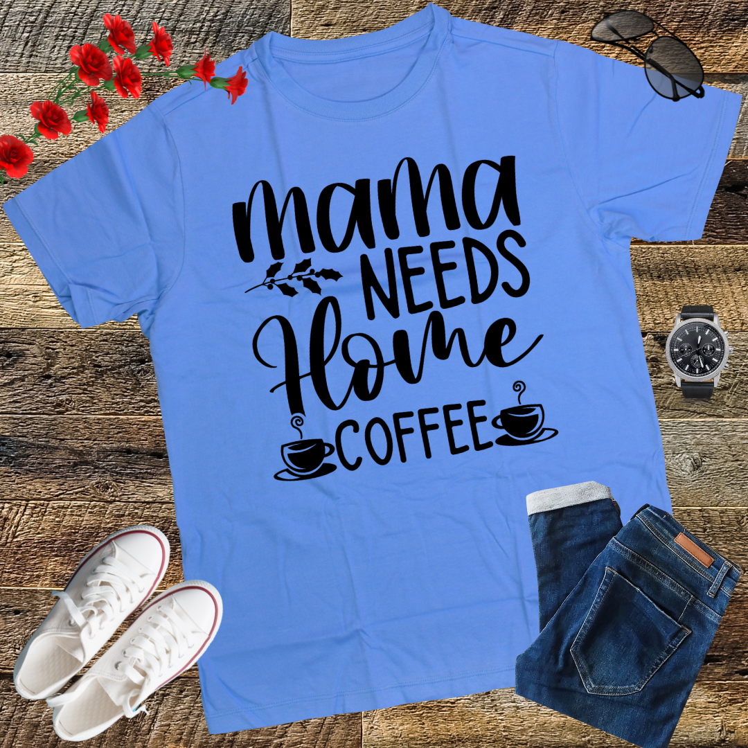 MaMa Needs Coffee Caffeine Funny Saying Humor T-Shirt
