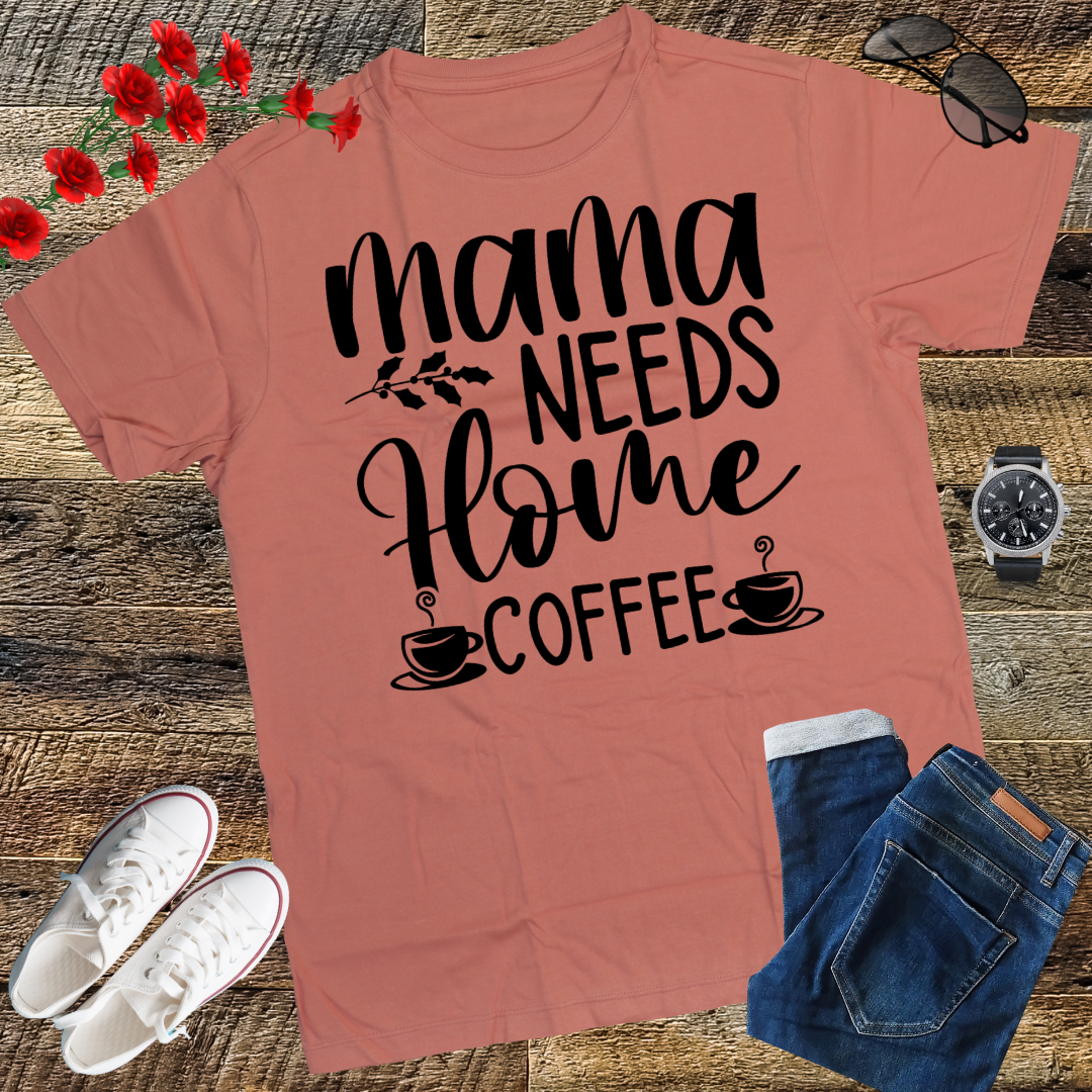 MaMa Needs Coffee Caffeine Funny Saying Humor T-Shirt