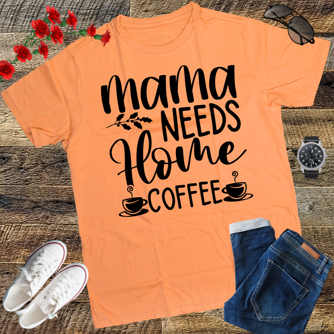 MaMa Needs Coffee Caffeine Funny Saying Humor T-Shirt