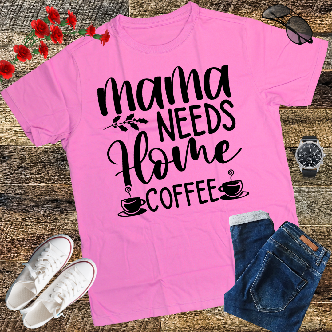 MaMa Needs Coffee Caffeine Funny Saying Humor T-Shirt
