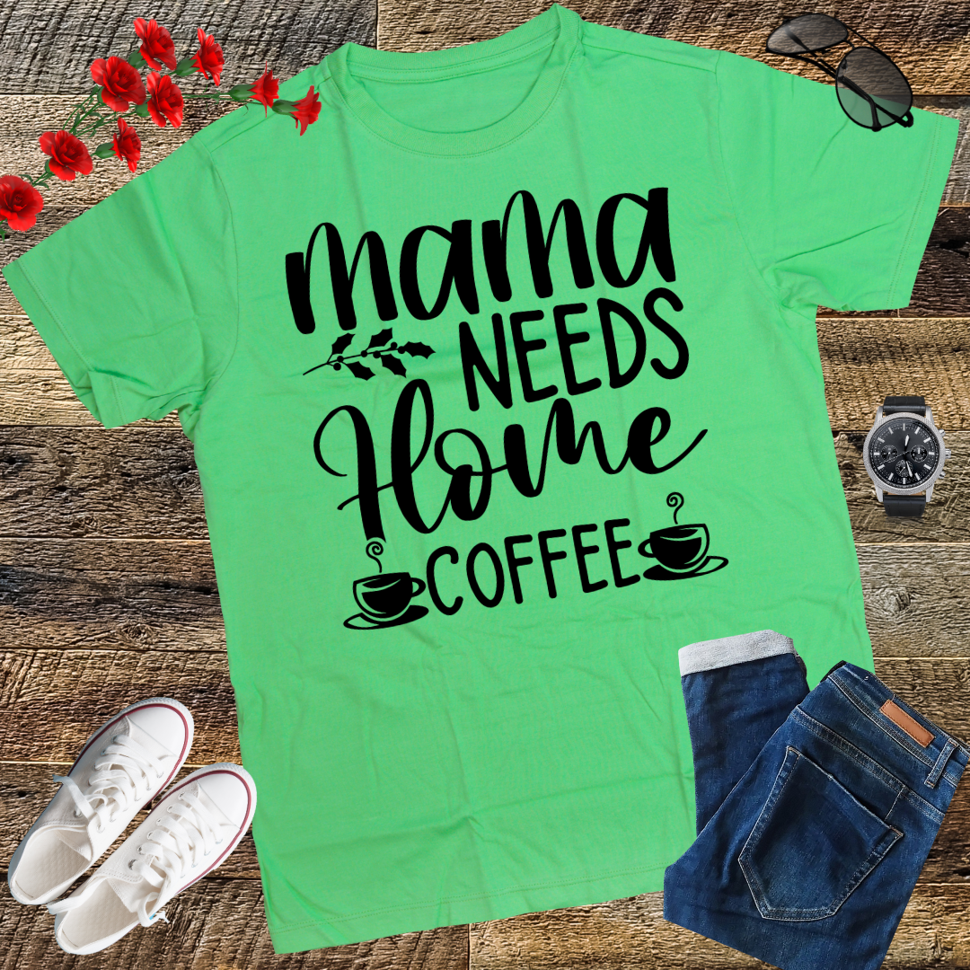 MaMa Needs Coffee Caffeine Funny Saying Humor T-Shirt
