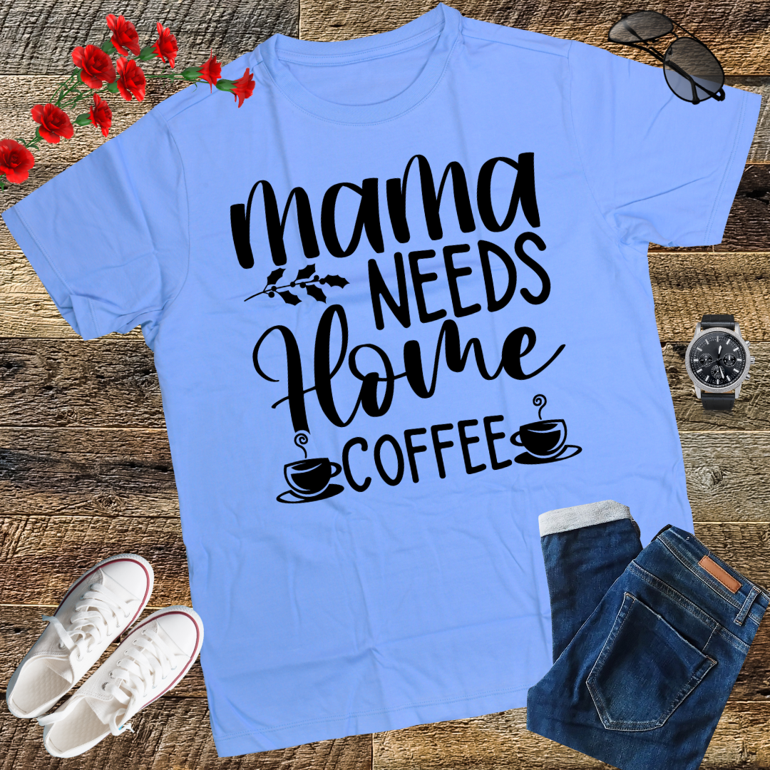 MaMa Needs Coffee Caffeine Funny Saying Humor T-Shirt