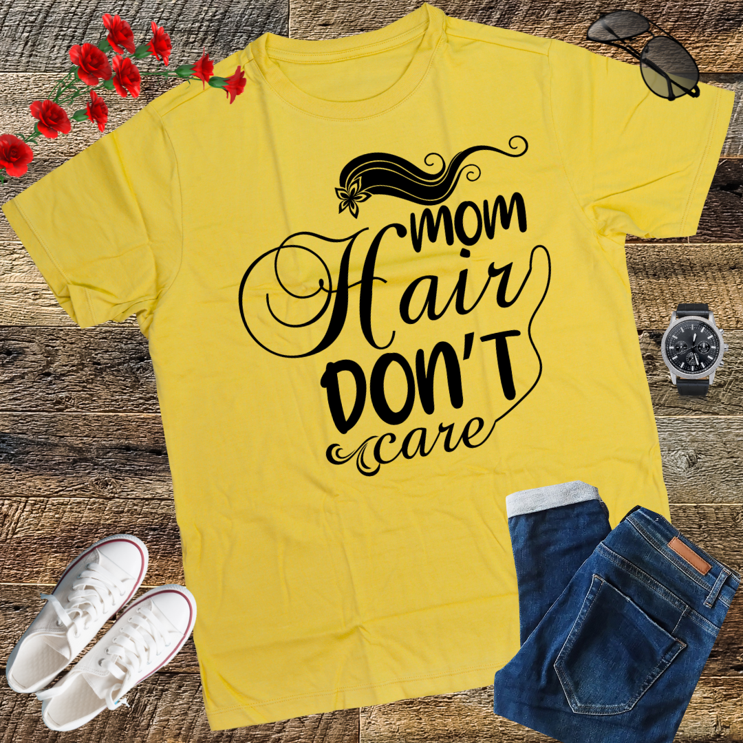 Mom Hair Don't Care Shirt, Mom Shirts with Sayings, Funny Mom T-Shirt, Funny Mom Shirt, Mom Shirt, Mom Life Shirt, Mom Gift