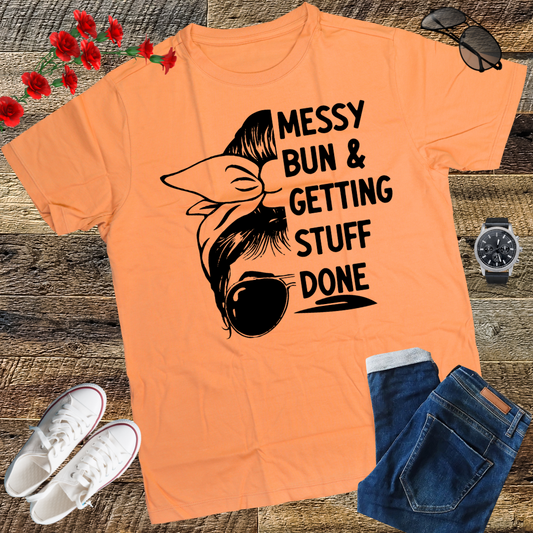 Messy Bun Getting Stuff Done Cleaning Humor T-Shirt gift T-shirt