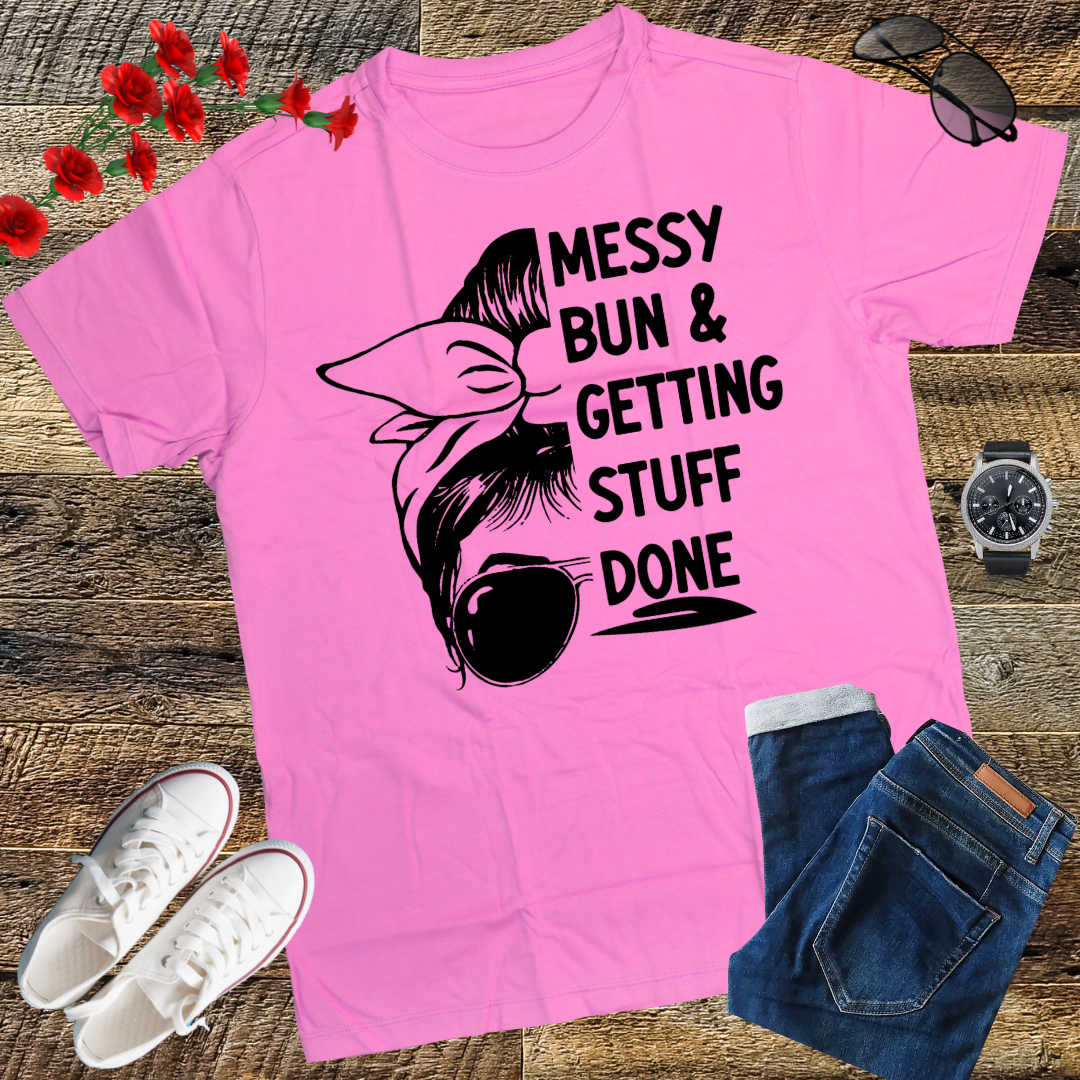 Messy Bun Getting Stuff Done Cleaning Humor T-Shirt gift T-shirt