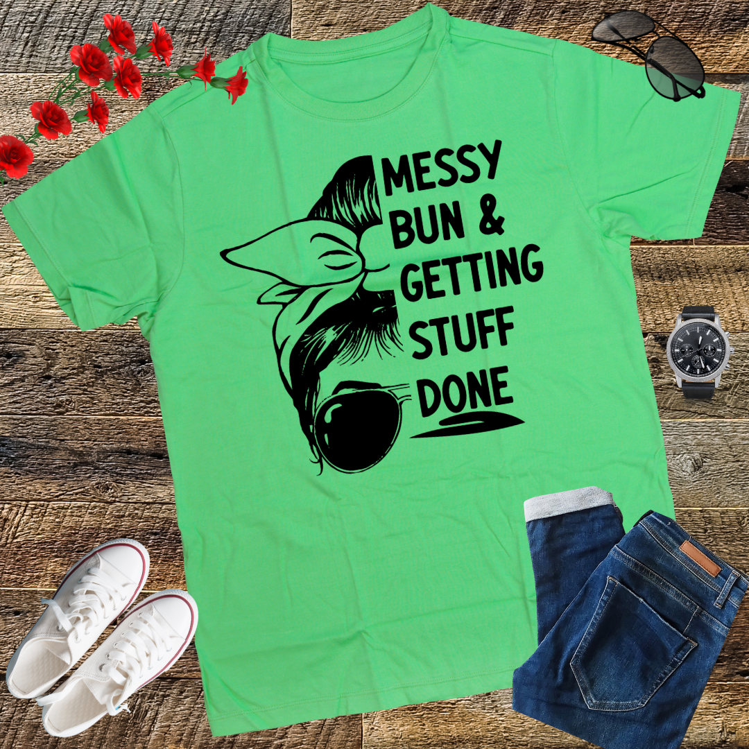 Messy Bun Getting Stuff Done Cleaning Humor T-Shirt gift T-shirt
