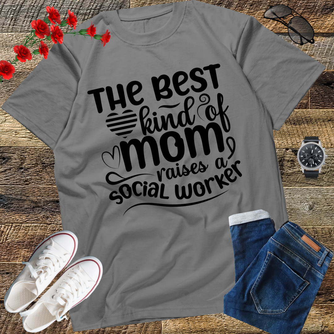The Best Kind Of Mom Raises A Social Worker Mother's T-Shirt T-Shirt