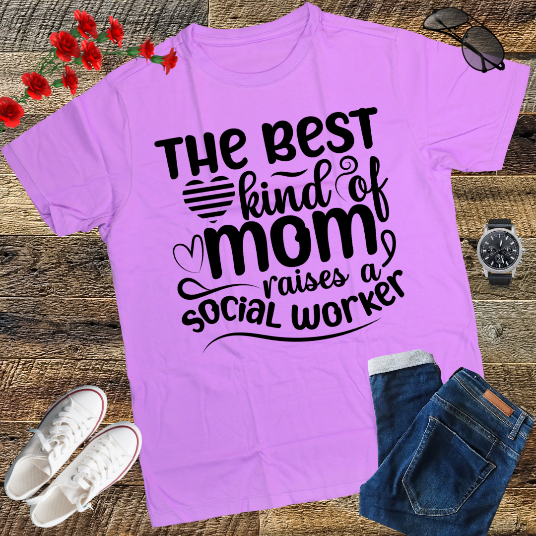 The Best Kind Of Mom Raises A Social Worker Mother's T-Shirt T-Shirt