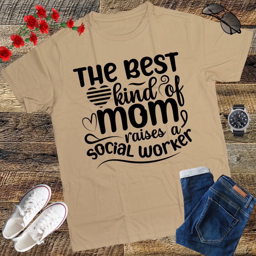 The Best Kind Of Mom Raises A Social Worker Mother's T-Shirt T-Shirt