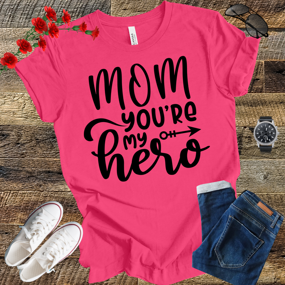 Mom you're my hero funny mother's day saying   T-Shirt