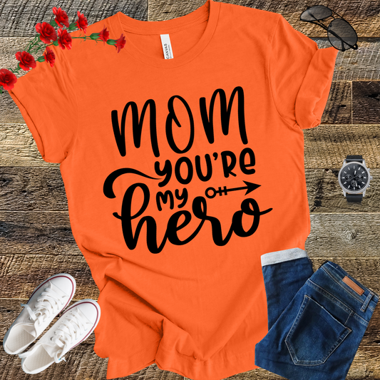 Mom you're my hero funny mother's day saying   T-Shirt
