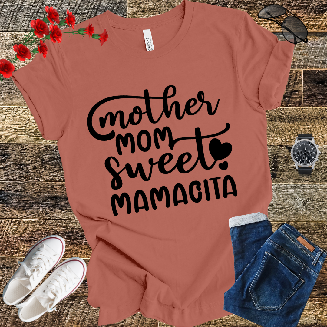 Mother Mom Sweet Mamacita Happy Mothers Day For Mommy T-Shirt