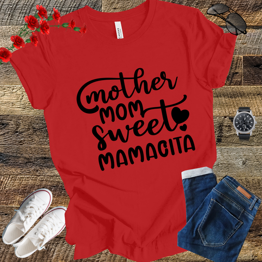 Mother Mom Sweet Mamacita Happy Mothers Day For Mommy T-Shirt