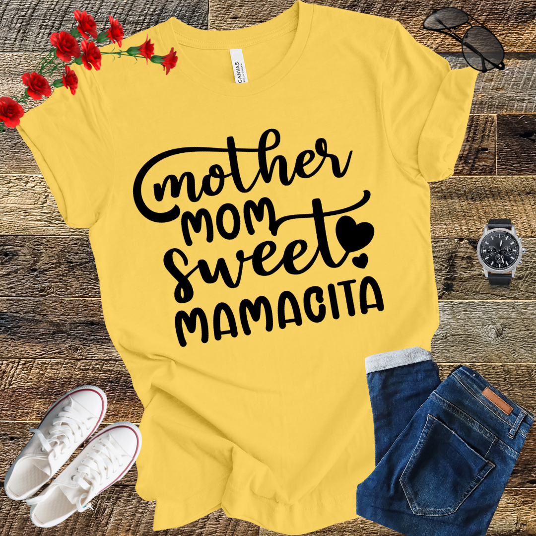Mother Mom Sweet Mamacita Happy Mothers Day For Mommy T-Shirt