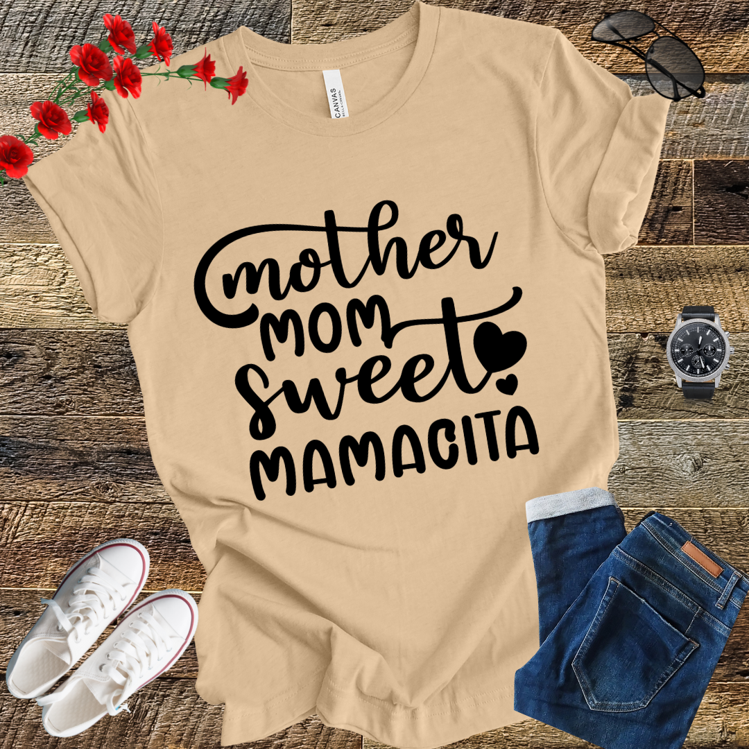 Mother Mom Sweet Mamacita Happy Mothers Day For Mommy T-Shirt