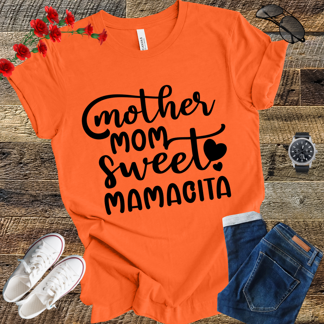Mother Mom Sweet Mamacita Happy Mothers Day For Mommy T-Shirt