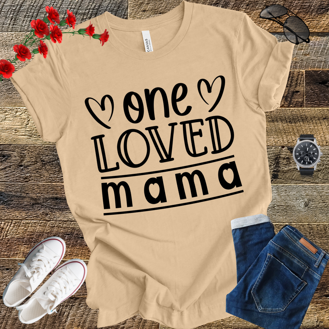 One Loved Mama Mother's Day Mom Funny T-Shirt
