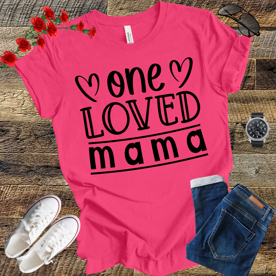 One Loved Mama Mother's Day Mom Funny T-Shirt