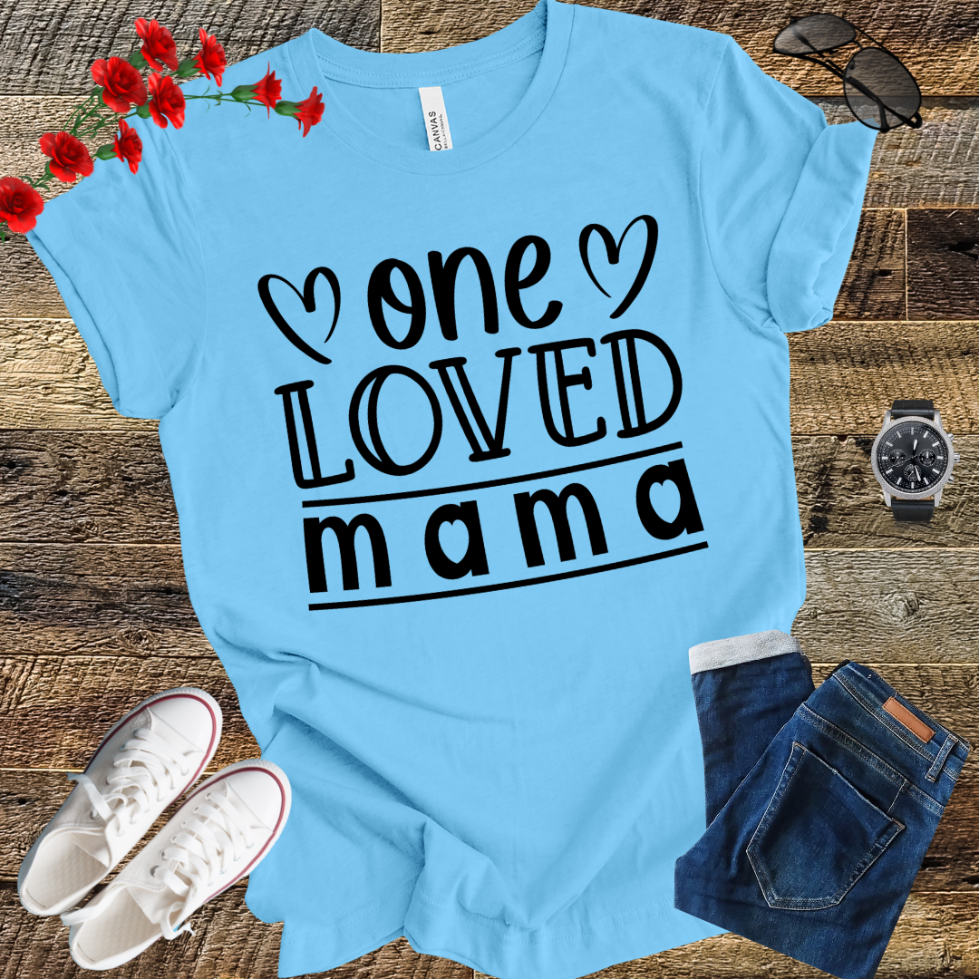 One Loved Mama Mother's Day Mom Funny T-Shirt