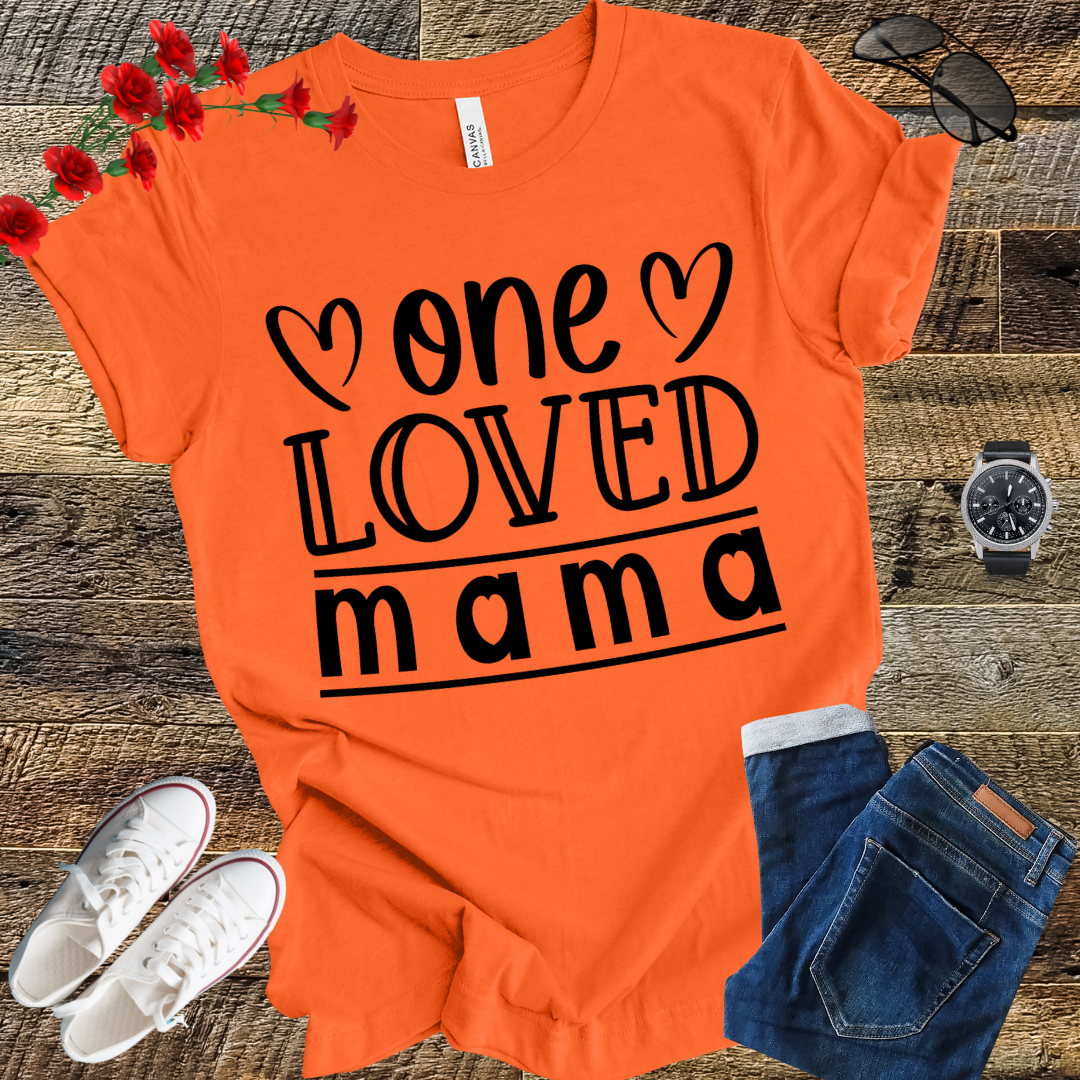 One Loved Mama Mother's Day Mom Funny T-Shirt