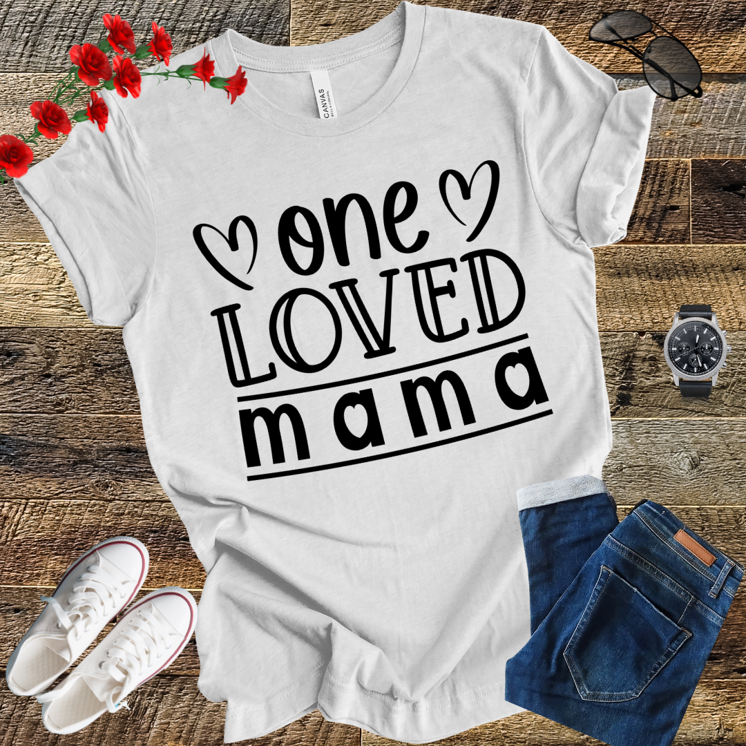One Loved Mama Mother's Day Mom Funny T-Shirt