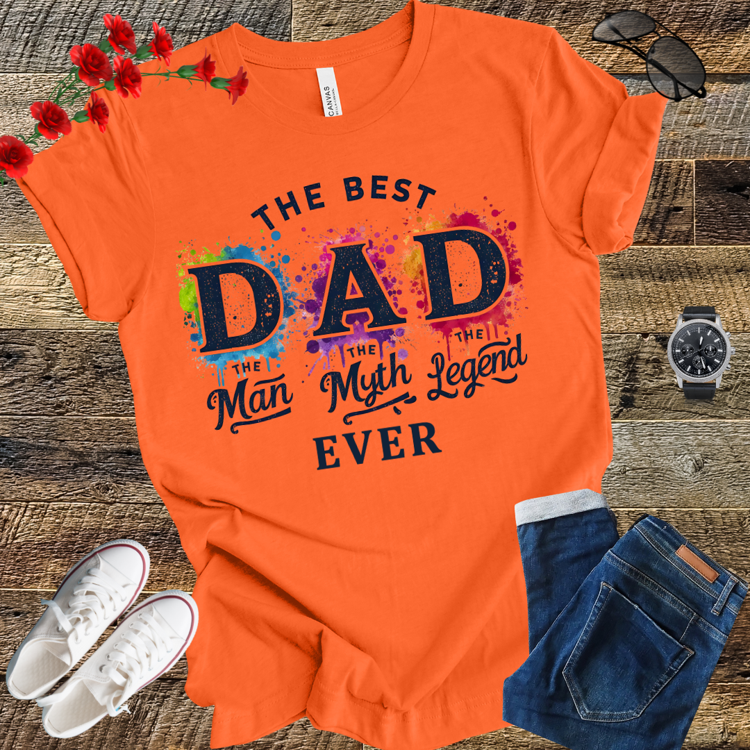 The best Dad  the man the myth the legend Funny T Shirt