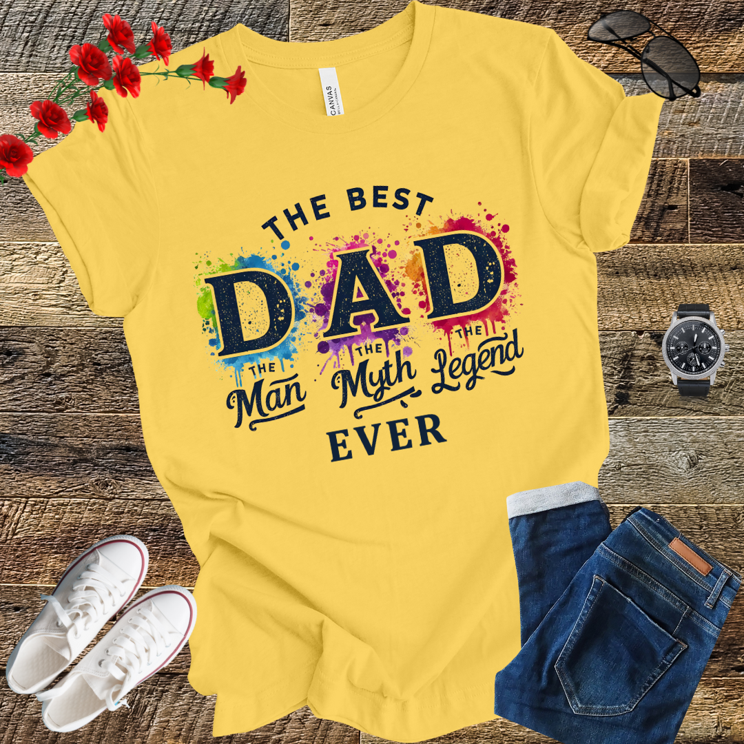 The best Dad  the man the myth the legend Funny T Shirt