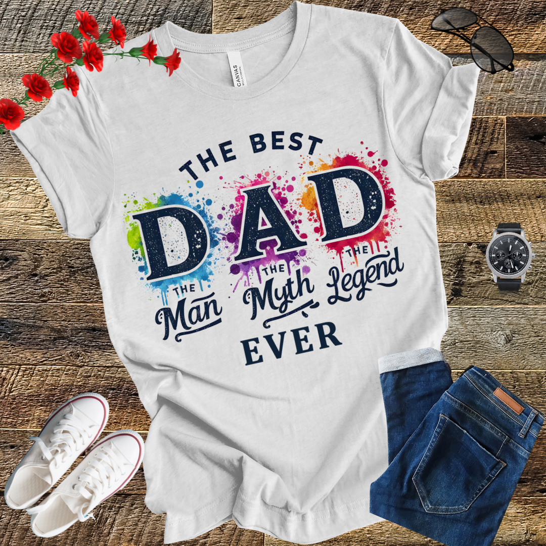 The best Dad  the man the myth the legend Funny T Shirt