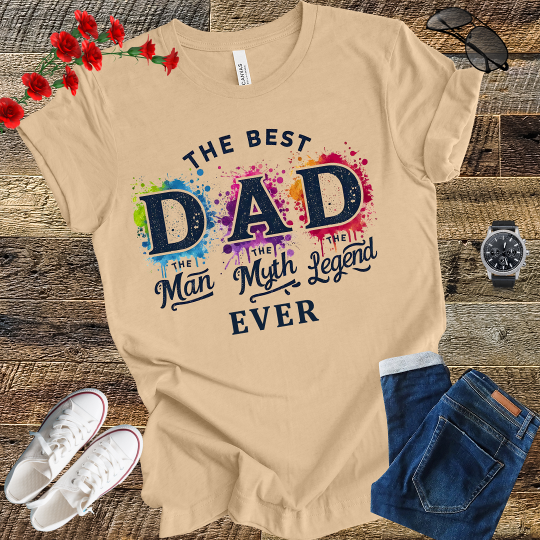 The best Dad  the man the myth the legend Funny T Shirt